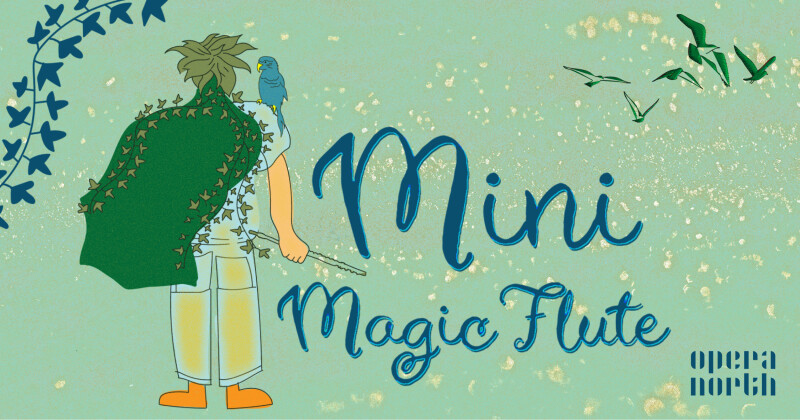 Opera North Little Listeners: Mini Magic Flute