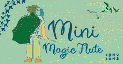 Opera North Little Listeners: Mini Magic Flute