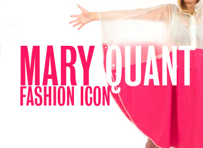 History Wardrobe: Mary Quant – Fashion Icon
